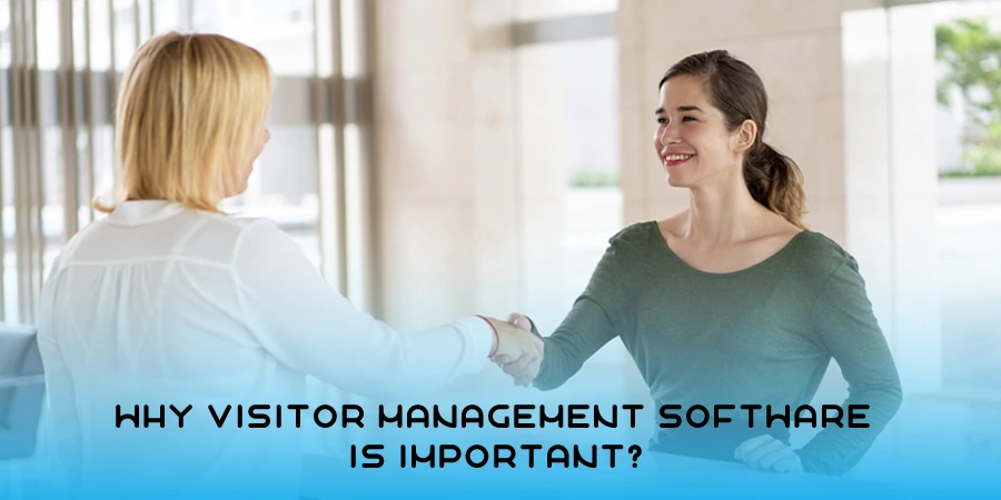 Why visitor management software is important?