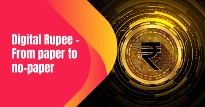 Digital Rupee - From paper to no-paper