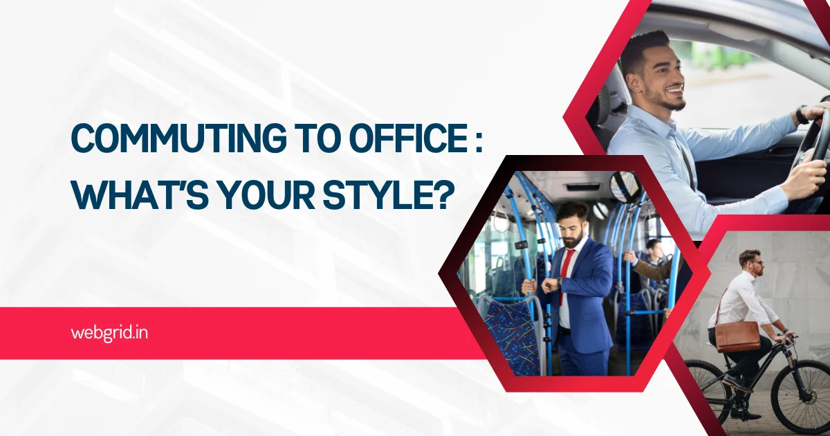 Commuting to Office: What’s your style?